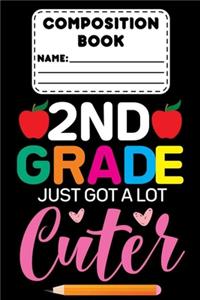 Composition Book 2nd Grade Just Got A Lot Cuter