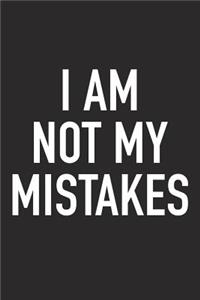 I Am Not My Mistakes