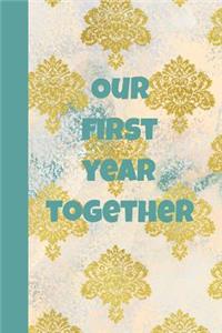Our First Year Together