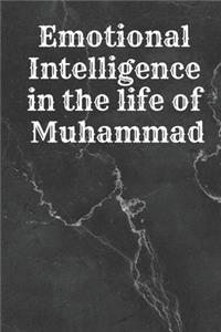 Emotional Intelligence in the life of Muhammad