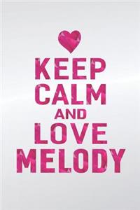Keep Calm and Love Melody