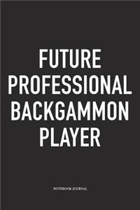 Future Professional Backgammon Player