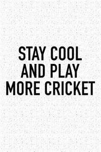 Stay Cool and Play More Cricket