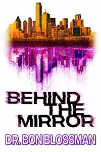 Behind the Mirror (Book 1)