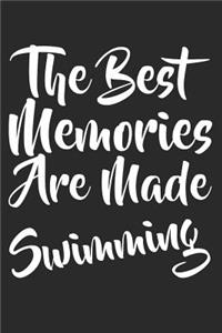 The Best Memories Are Made Swimming