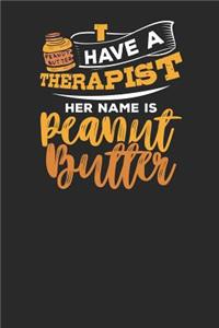 I Have a Therapist her Name is Peanut Butter