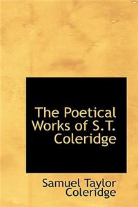 The Poetical Works of S.T. Coleridge