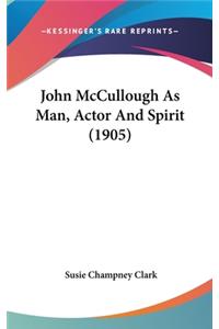 John McCullough As Man, Actor And Spirit (1905)