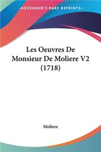 Les Oeuvres De Monsieur De Moliere V2 (1718)