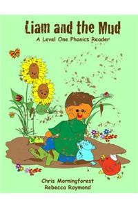 Liam and the Mud - A Level One Phonics Reader