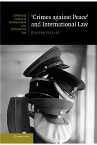 'Crimes Against Peace' and International Law
