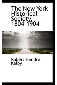 The New York Historical Society, 1804-1904