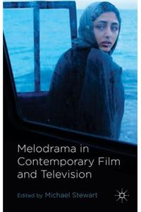 Melodrama in Contemporary Film and Television