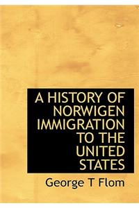 A History of Norwigen Immigration to the United States
