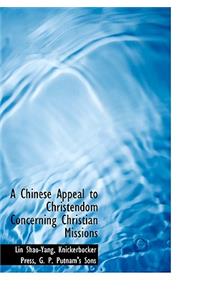 A Chinese Appeal to Christendom Concerning Christian Missions