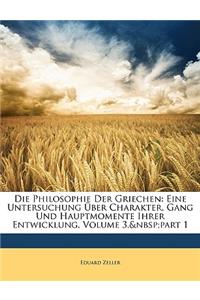 Die Philosophie der Griechen. In ihrer geschichtlichen Entwicklung.