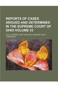 Reports of Cases Argued and Determined in the Supreme Court of Ohio Volume 53