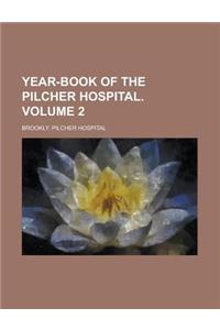 Year-Book of the Pilcher Hospital Volume 2