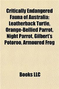 Critically Endangered Fauna of Australia: Leatherback Turtle, Orange-Bellied Parrot, Night Parrot, Gilbert's Potoroo, Armoured Frog