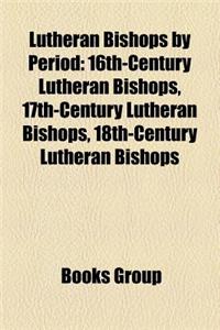 Lutheran Bishops by Period