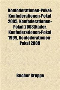 Konfoderationen-Pokal: Konfoderationen-Pokal 2005, Konfoderationen-Pokal 2003-Kader, Konfoderationen-Pokal 1999, Konfoderationen-Pokal 2009