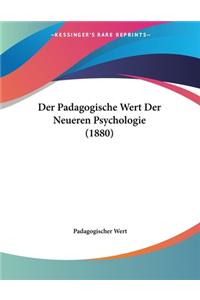 Der Padagogische Wert Der Neueren Psychologie (1880)