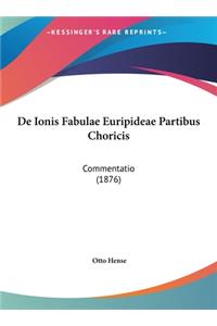 De Ionis Fabulae Euripideae Partibus Choricis