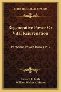Regenerative Power or Vital Rejuvenation