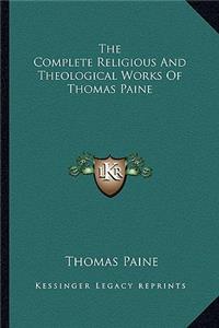 Complete Religious and Theological Works of Thomas Paine