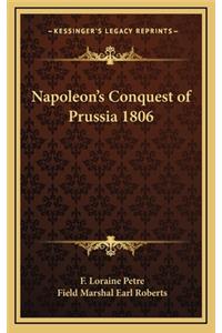 Napoleon's Conquest of Prussia 1806