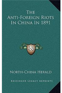 The Anti-Foreign Riots in China in 1891