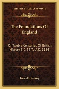 The Foundations Of England: Or Twelve Centuries Of British History B.C. 55 To A.D. 1154