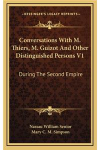 Conversations with M. Thiers, M. Guizot and Other Distinguished Persons V1