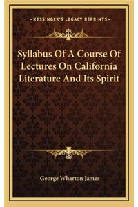 Syllabus of a Course of Lectures on California Literature and Its Spirit