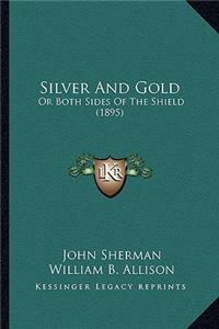 Silver and Gold