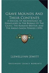 Grave Mounds and Their Contents