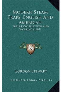 Modern Steam Traps, English and American