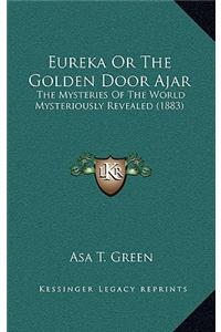 Eureka Or The Golden Door Ajar