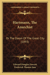 Hartmann, The Anarchist