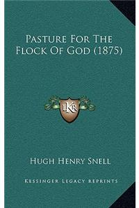 Pasture For The Flock Of God (1875)