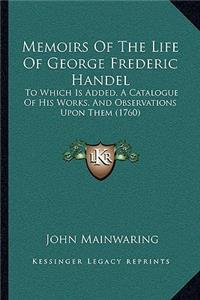 Memoirs Of The Life Of George Frederic Handel