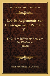 Lois Et Reglements Sur L'Enseignement Primaire V1