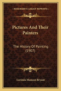 Pictures And Their Painters