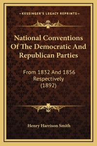 National Conventions Of The Democratic And Republican Parties