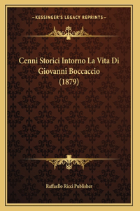 Cenni Storici Intorno La Vita Di Giovanni Boccaccio (1879)