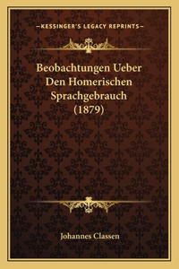 Beobachtungen Ueber Den Homerischen Sprachgebrauch (1879)