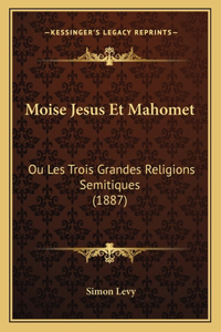 Moise Jesus Et Mahomet