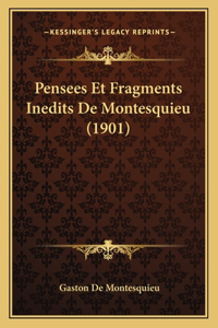 Pensees Et Fragments Inedits De Montesquieu (1901)