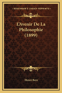 L'Avenir de La Philosophie (1899)