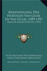 Briefwisseling Der Hertogen Van Gelre En Van Gulik, 1389-1393